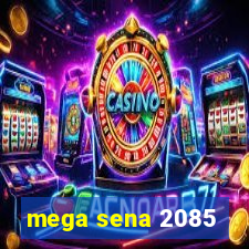 mega sena 2085